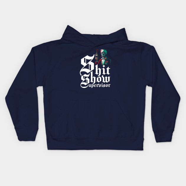 Shit Show Supervisor Kids Hoodie by VIQRYMOODUTO